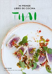 Mi primer libro de cocina thai (Tom Kime, Lisa Linder)