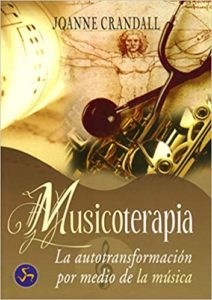 Musicoterapia - La autotransformación por medio de la música (Joanne Crandall)