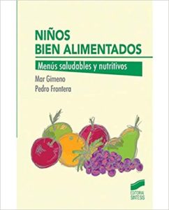 Niños bien alimentados - Menús saludables y nutritivos (Pedro Frontera Izquierdo, Mar Gimeno)