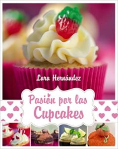 Pasión por las cupcakes (Lara Hernández)