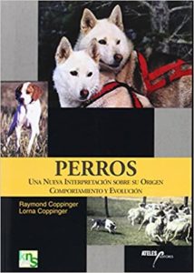 Perros: Una nueva interpretación sobre su origen, comportamiento y evolución (Raymond Coppinger, Lorna Coppinger)
