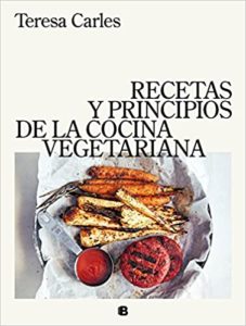 Recetas y principios de la cocina vegetariana (Teresa Carles)