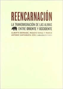 Reencarnación - La transmigración de las almas entre Oriente y Occidente (Varios Autores)