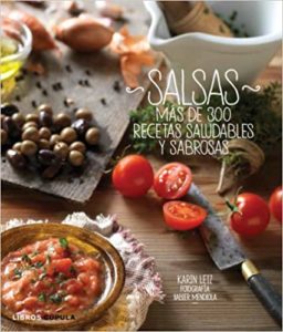 Salsas - Más de 300 recetas saludables y sabrosas (Karin Leiz)