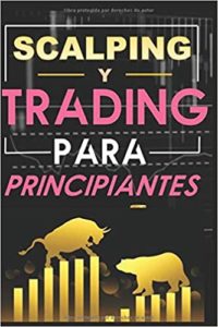 Scalping y trading para principiantes (Antonio Jesus Garcia Jaimez)
