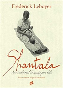 Shantala - Arte tradicional de masaje para bebés (Frédérick Leboyer)