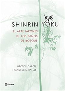 Shinrin-yoku - El arte japonés de los baños de bosque (Héctor García, Francesc Miralles)