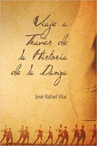 Viaje a traves de la historia de la danza (Jos Rafael Vilar, Jose Rafael Vilar)