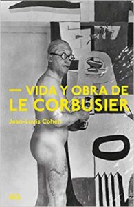 Vida y obra de Le Corbusier (Jean-Louis Cohen)