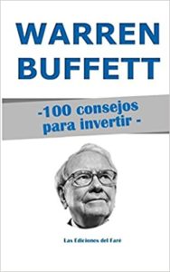 Warren Buffett - 100 consejos para invertir (Las Ediciones del Faré)
