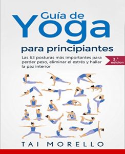 Yoga - Guía completa para principiantes (Tai Morello)