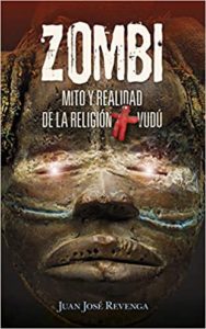 Zombi - Mito y realidad de la religión vudú (Juan José Revenga Montejo)