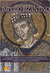 Breve historia del Imperio bizantino (David Barreras Martínez, Cristina Durán Gómez)
