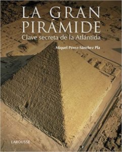 La gran pirámide - Clave secreta de la Atlántida (Miquel Pérez-Sánchez Pla)
